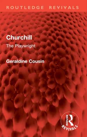 Churchill: The Playwright de Geraldine Cousin