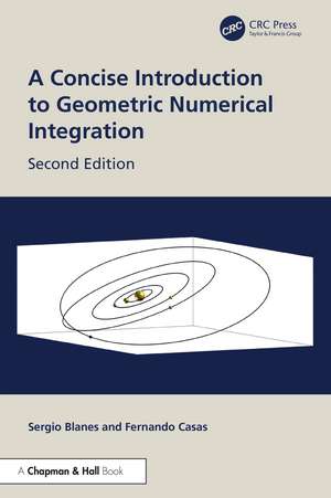 A Concise Introduction to Geometric Numerical Integration de Sergio Blanes