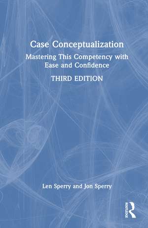 Case Conceptualization: Mastering This Competency with Ease and Confidence de Len Sperry