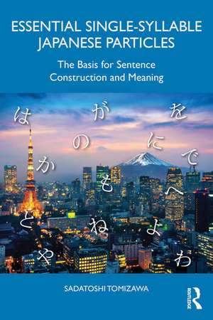 Essential Single-Syllable Japanese Particles de Sadatoshi Tomizawa