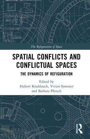 Spatial Conflicts and Conflictual Spaces: The Dynamics of Refiguration de Hubert Knoblauch