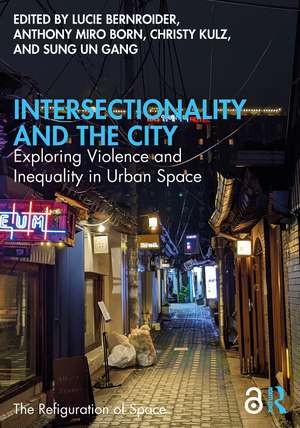 Intersectionality and the City: Exploring Violence and Inequality in Urban Space de Lucie Bernroider