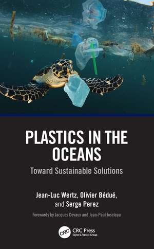 Plastics in the Oceans: Towards Sustainable Solutions de Jean-Luc Wertz