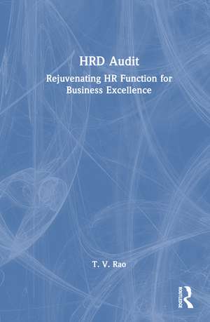 HRD Audit: Rejuvenating HR Function for Business Excellence de T. V. Rao