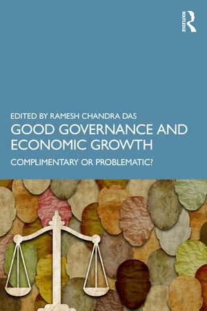 Good Governance and Economic Growth: Complimentary or Problematic? de Ramesh Chandra Das