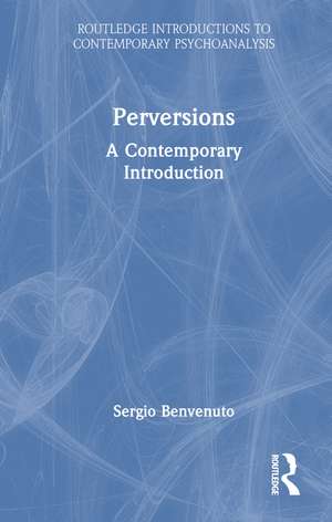 Perversions: A Contemporary Introduction de Sergio Benvenuto