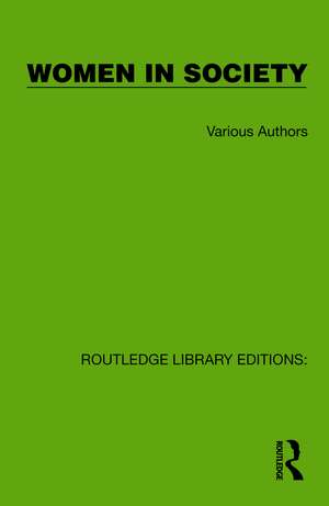 Routledge Library Editions: Women in Society: 20 Volume Set de Various