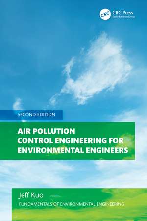 Air Pollution Control Engineering for Environmental Engineers de Jeff Kuo