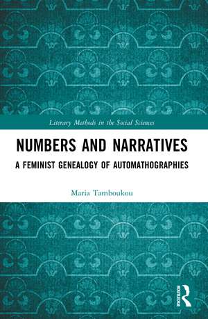 Numbers and Narratives: A Feminist Genealogy of Automathographies de Maria Tamboukou