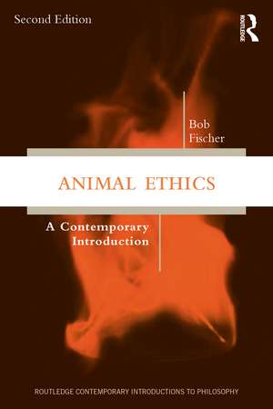 Animal Ethics: A Contemporary Introduction de Bob Fischer