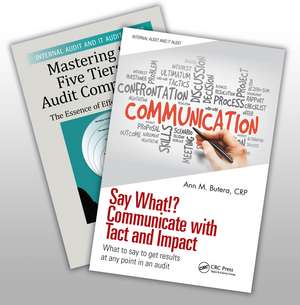 Mastering the Five Tiers of Audit Competency and Say What!? Communicate with Tact and Impact Set de Ann M. Butera