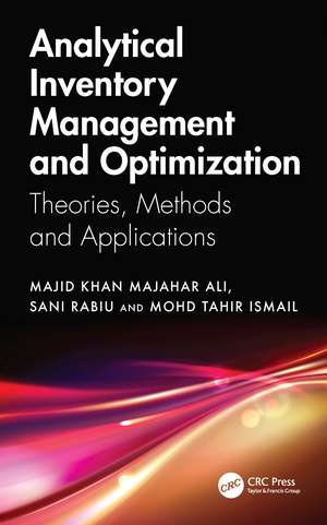 Analytical Inventory Management and Optimization: Theories, Methods and Applications de Majid Khan Majahar Ali