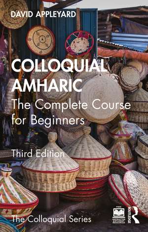 Colloquial Amharic: The Complete Course for Beginners de David Appleyard