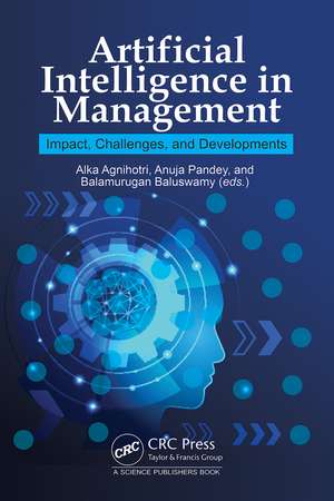 Artificial Intelligence in Management: Impact, Challenges and Developments de Alka Agnihotri