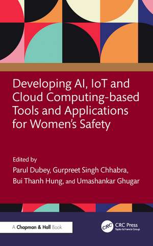 Developing AI, IoT and Cloud Computing-based Tools and Applications for Women’s Safety de Parul Dubey