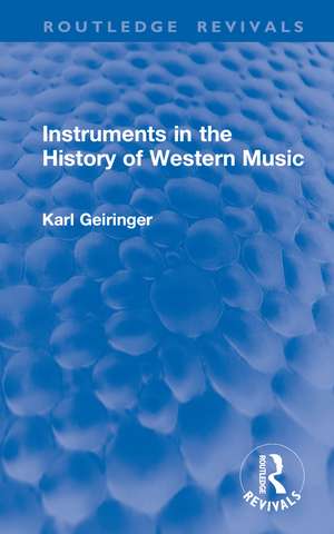 Instruments in the History of Western Music de Karl Geiringer