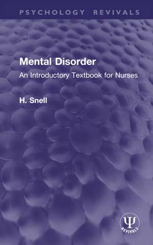 Mental Disorder: An Introductory Textbook for Nurses de H. Snell