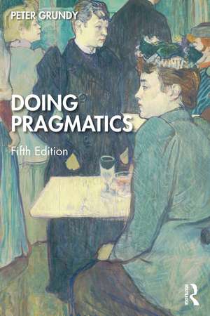 Doing Pragmatics de Peter Grundy