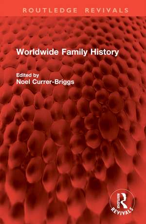 Worldwide Family History de Noel Currer-Briggs