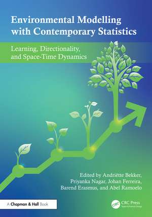 Environmental Modelling with Contemporary Statistics: Learning, Directionality, and Space-Time Dynamics de Andriëtte Bekker