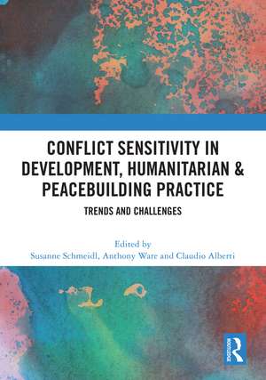 Conflict Sensitivity in Development, Humanitarian & Peacebuilding Practice: Trends and Challenges de Susanne Schmeidl