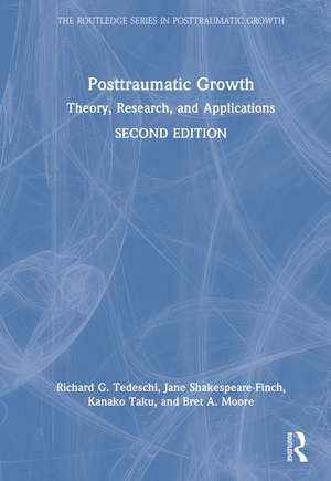 Posttraumatic Growth: Theory, Research, and Applications de Richard G. Tedeschi