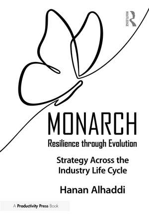 Monarch: Resilience through Evolution: A Book on Strategy Across the Industry Life de Hanan Alhaddi