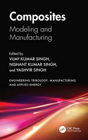 Composites: Modeling and Manufacturing de Vijay Kumar Singh