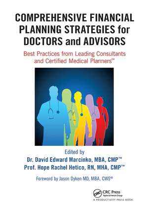 Comprehensive Financial Planning Strategies for Doctors and Advisors: Best Practices from Leading Consultants and Certified Medical Planners™ de David Edward Marcinko