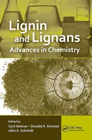 Lignin and Lignans: Advances in Chemistry de Cyril Heitner