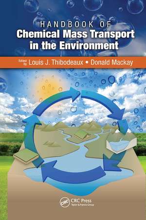 Handbook of Chemical Mass Transport in the Environment de Louis J. Thibodeaux