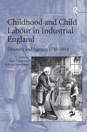 Childhood and Child Labour in Industrial England: Diversity and Agency, 1750–1914 de Katrina Honeyman