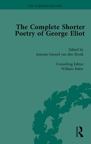 The Complete Shorter Poetry of George Eliot Vol 2 de Antonie Gerard van den Broek