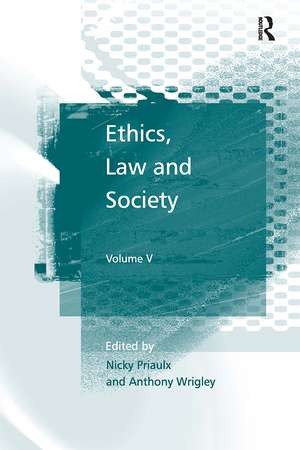 Ethics, Law and Society: Volume V de Nicky Priaulx