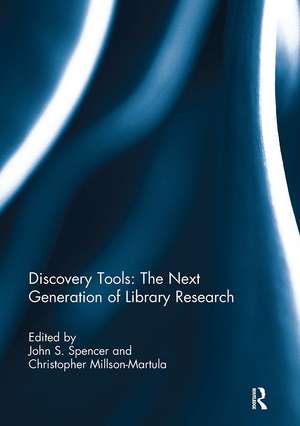 Discovery Tools: The Next Generation of Library Research de John S. Spencer