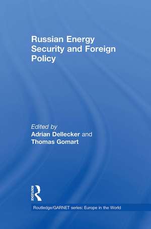 Russian Energy Security and Foreign Policy de Adrian Dellecker