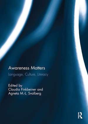 Awareness Matters: Language, Culture, Literacy de Claudia Finkbeiner