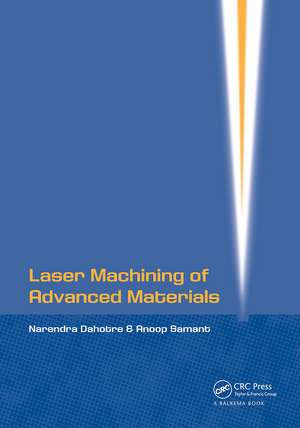 Laser Machining of Advanced Materials de Narendra B Dahotre