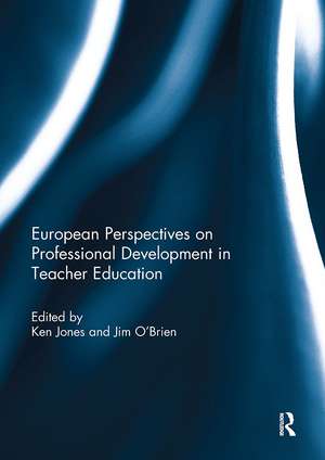 European Perspectives on Professional Development in Teacher Education de Ken Jones