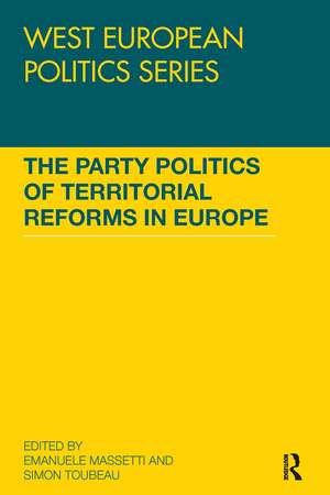 The Party Politics of Territorial Reforms in Europe de Emanuele Massetti