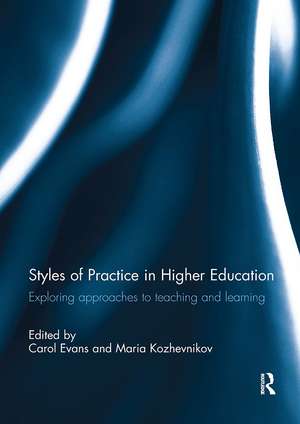 Styles of Practice in Higher Education: Exploring approaches to teaching and learning de Carol Evans