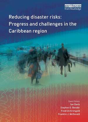 Reducing Disaster Risks: Progress and Challenges in the Caribbean Region de Ian Davis