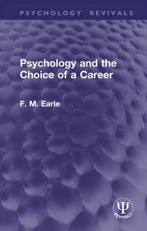 Psychology and the Choice of a Career de F. M. Earle