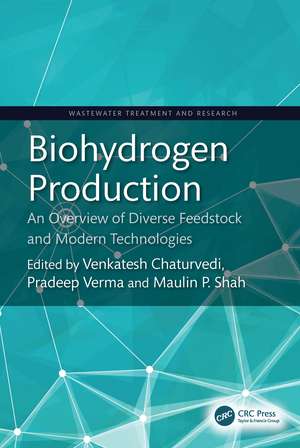 Biohydrogen Production: An Overview of Diverse Feedstock and Modern Technologies de Venkatesh Chaturvedi
