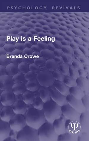 Play is a Feeling de Brenda Crowe