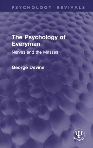 The Psychology of Everyman: Nerves and the Masses de George Devine