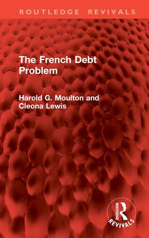 The French Debt Problem de Harold G. Moulton