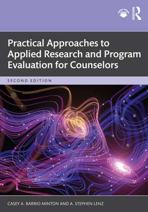 Practical Approaches to Applied Research and Program Evaluation for Counselors de Casey A. Barrio Minton