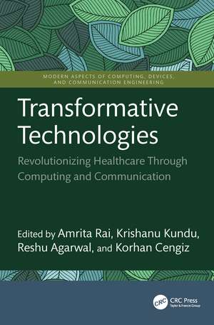 Transformative Technologies: Revolutionizing Healthcare Through Computing and Communication de Amrita Rai