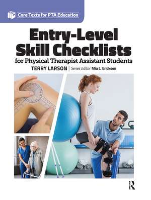 Entry Level Skill Checklists for Physical Therapist Assistant Students de Terry Larson
